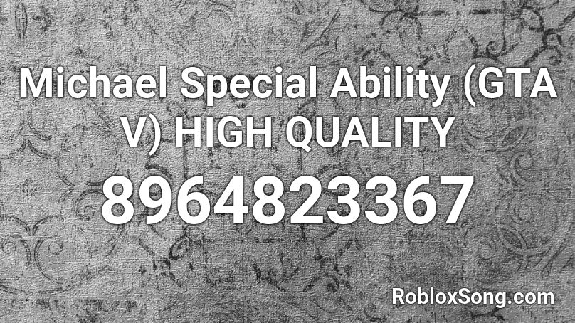 Michael Special Ability GTA V HIGH QUALITY Roblox ID Roblox Music Codes 8964823367 