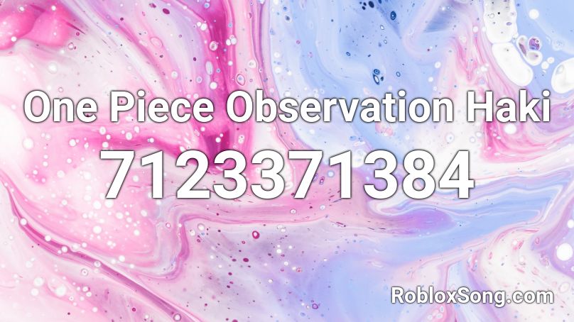 One Piece Observation Haki Roblox ID Roblox Music Codes 7123371384 