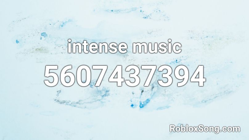 Intense Music Roblox ID Roblox Music Codes 5607437394 