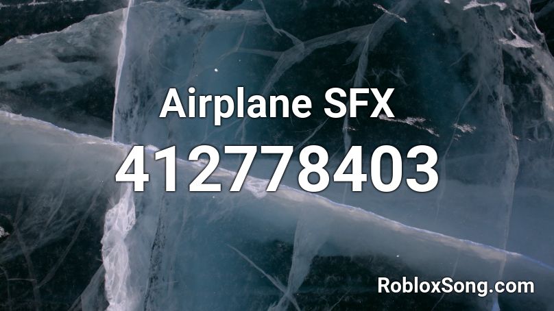 Airplane SFX Roblox ID Roblox Music Codes 412778403 