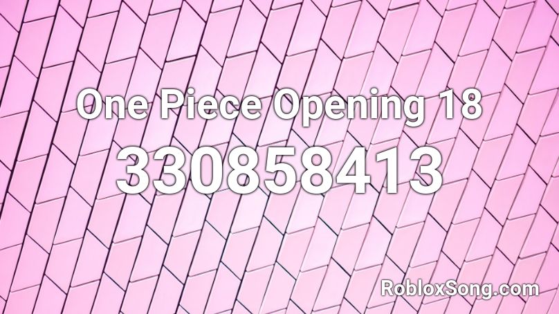 One Piece Opening 18 Roblox ID Roblox Music Codes 330858413 