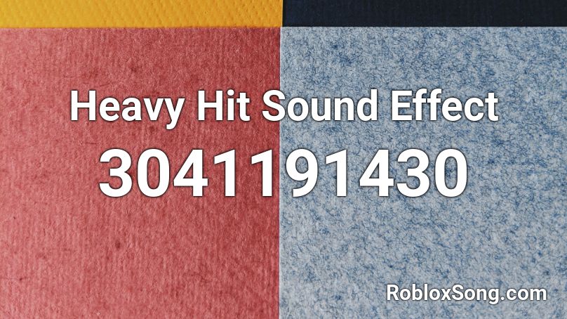 Heavy Hit Sound Effect Roblox ID Roblox Music Codes 3041191430 