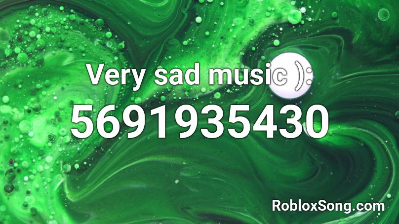 Very Sad Music Roblox ID Roblox Music Codes 5691935430 