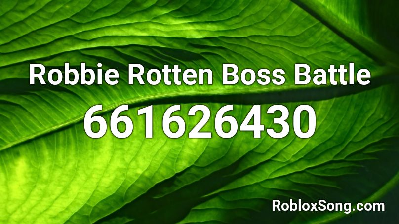Robbie Rotten Boss Battle Roblox ID Roblox Music Codes 661626430 
