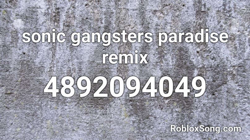 Sonic Gangsters Paradise Remix Roblox ID Roblox Music Codes 4892094049 