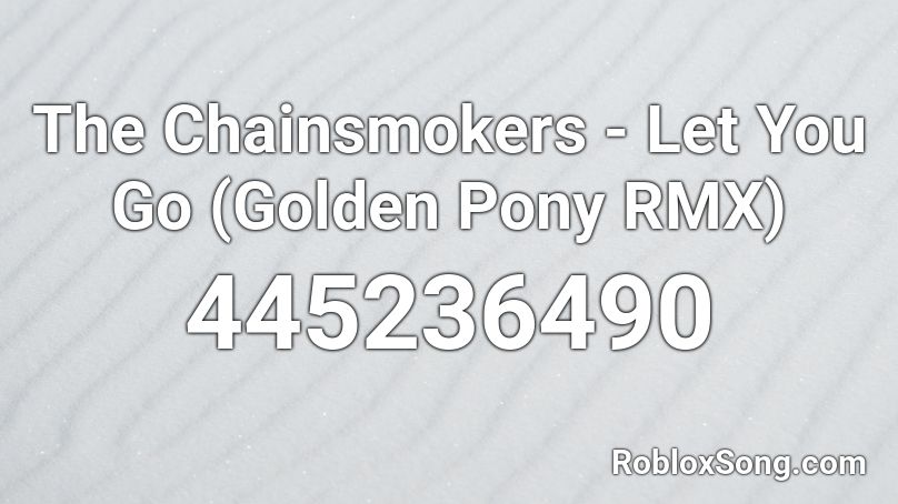 The Let You Go Golden Pony RMX Roblox ID Roblox 445236490 