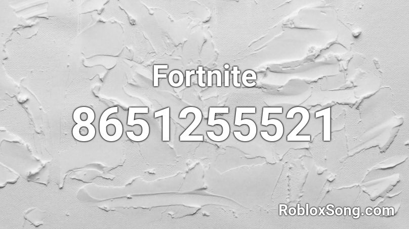 Fortnite Roblox ID Roblox Music Codes 8651255521 