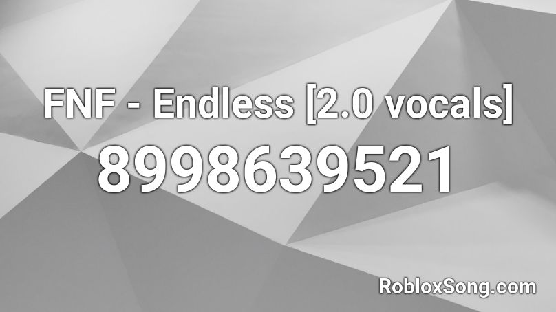 FNF Endless 2 0 Vocals Roblox ID Roblox Music Codes 8998639521 