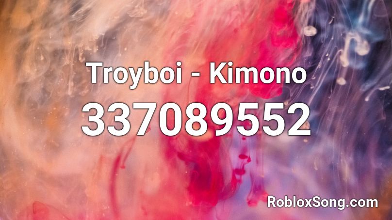 Troyboi Kimono Roblox ID Roblox Music Codes 337089552 
