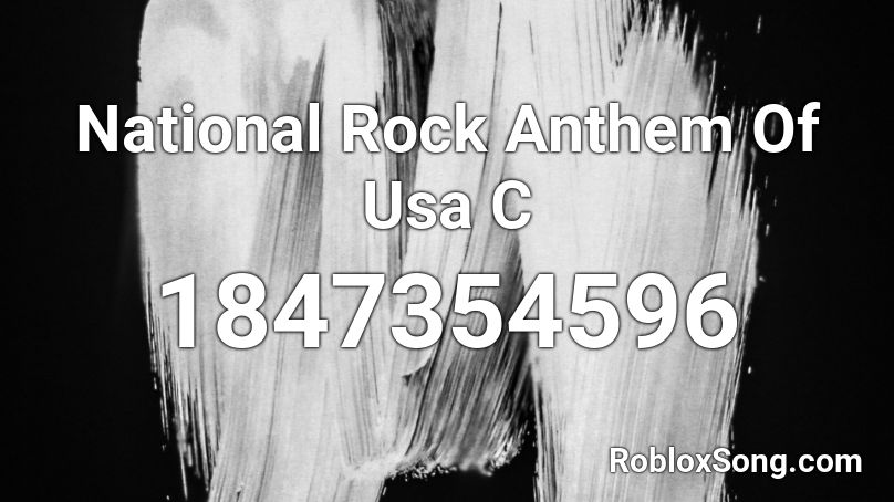National Rock Anthem Of Usa C Roblox ID Roblox Music Codes 1847354596 