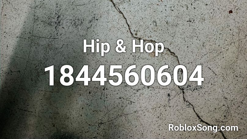 Hip Hop Roblox ID Roblox Music Codes 1844560604 