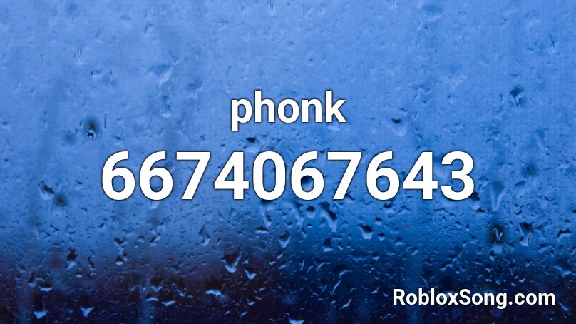 Phonk Roblox ID Roblox Music Codes 6674067643 