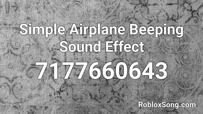 Simple Airplane Beeping Sound Effect Roblox ID Roblox Music Codes 7177660643 
