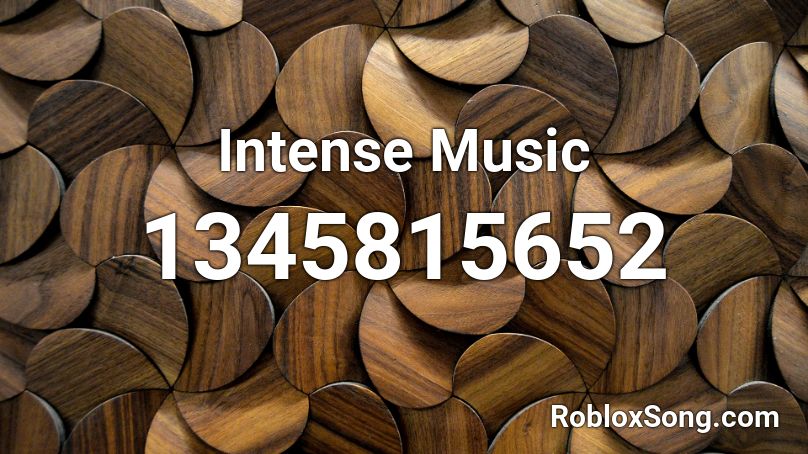 Intense Music Roblox ID Roblox Music Codes 1345815652 
