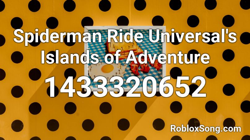 Spiderman Ride Universal S Islands Of Adventure Roblox ID Roblox 1433320652 