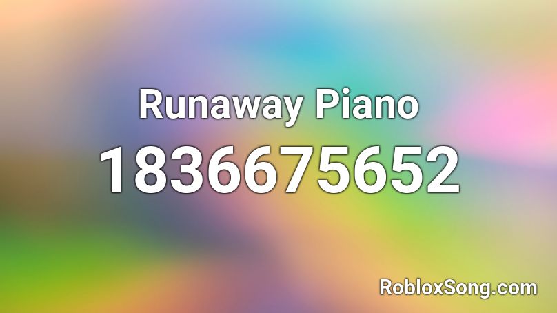 Runaway Piano Roblox ID Roblox Music Codes 1836675652 