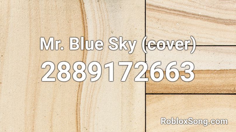 Mr Blue Sky Cover Roblox ID Roblox Music Codes 2889172663 