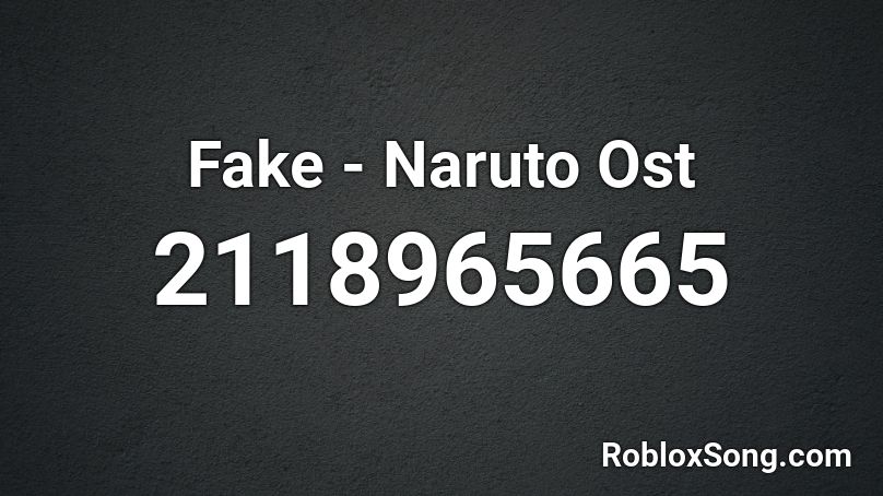 Fake Naruto Ost Roblox ID Roblox Music Codes 2118965665 