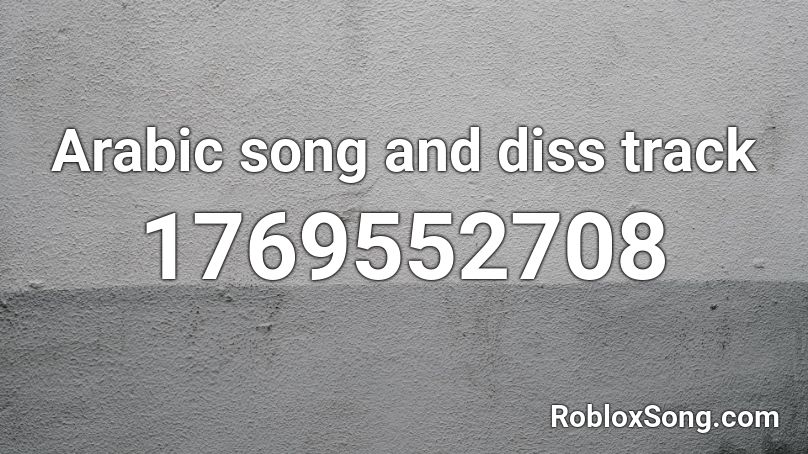 Arabic Song And Diss Track Roblox ID Roblox Music Codes 1769552708 