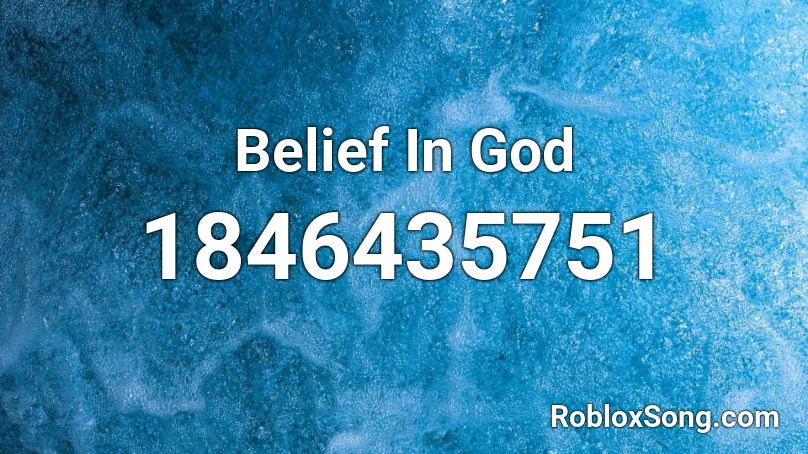Belief In God Roblox ID Roblox Music Codes 1846435751 