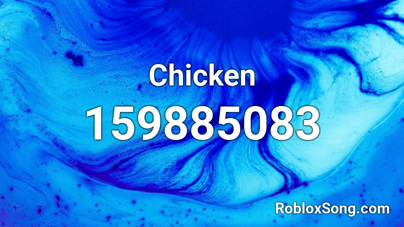 Chicken Roblox ID Roblox Music Codes 159885083 