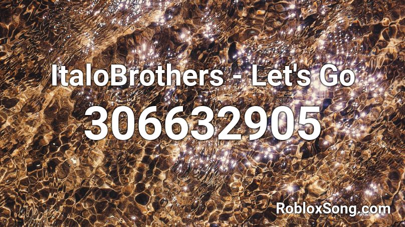 Let S Go Roblox ID Roblox Music Codes 306632905 