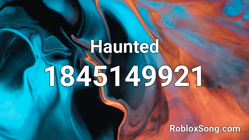 Haunted Roblox ID Roblox Music Codes 1845149921 