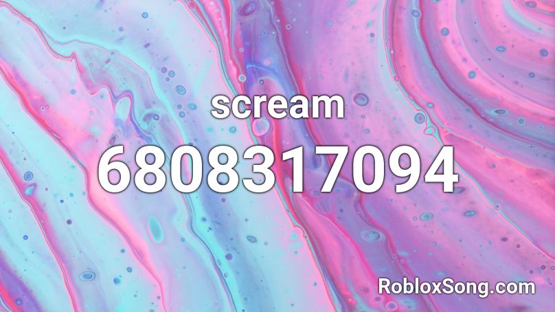 Scream Roblox ID Roblox Music Codes 6808317094 