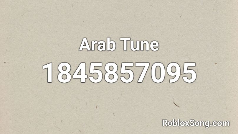 Arab Tune Roblox ID Roblox Music Codes 1845857095 