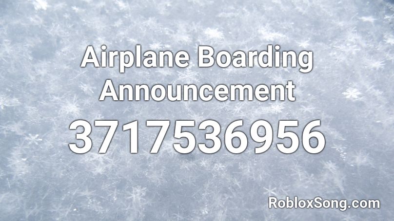 Airplane Boarding Roblox ID Roblox Music Codes 3717536956 