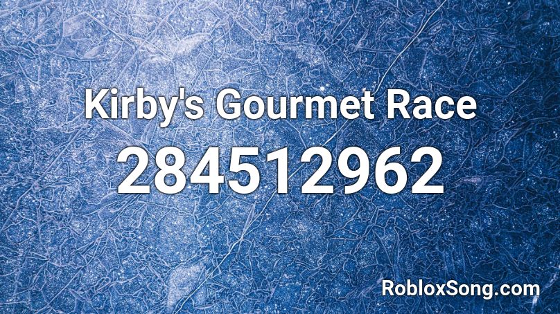 Kirby S Gourmet Race Roblox ID Roblox Music Codes 284512962 
