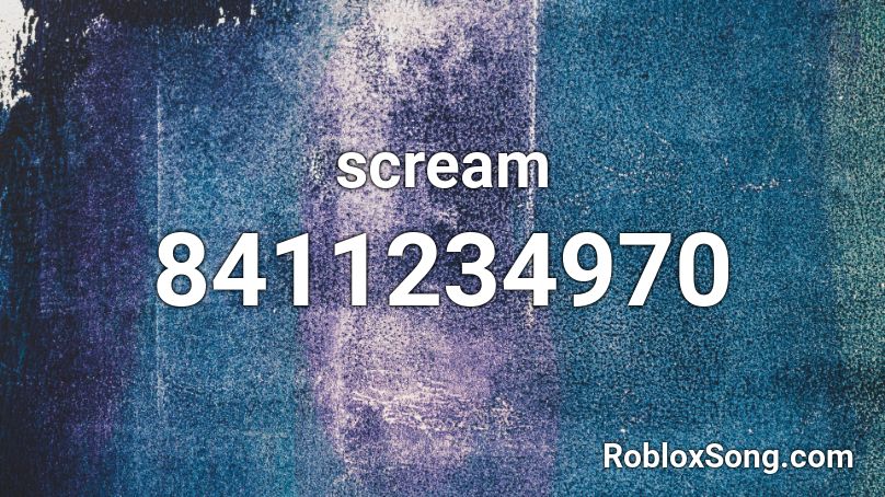 Scream Roblox ID Roblox Music Codes 8411234970 