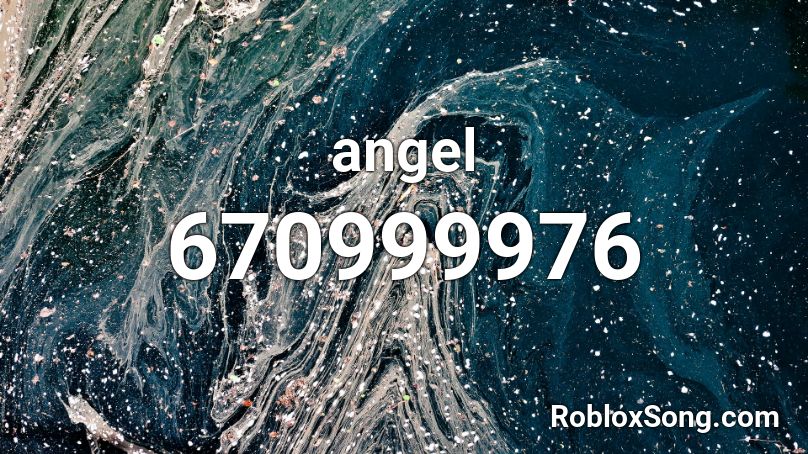 Angel Roblox ID Roblox Music Codes 670999976 
