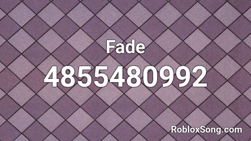 Fade Roblox ID Roblox Music Codes 4855480992 