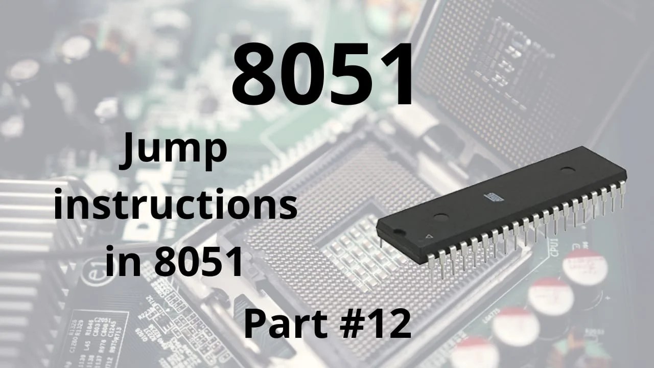 JUMP instruction in 8051 | ROBOTIC ELECTRONICS
