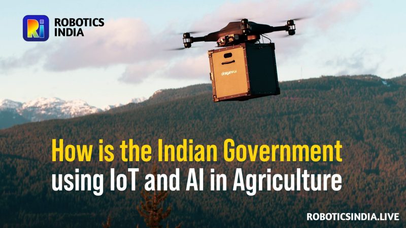 How is the Indian Government using IoT and AI in Agriculture