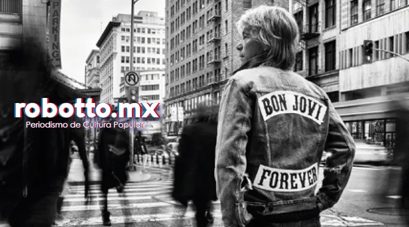 Bon Jovi está de vuelta: “Legendary” ya disponible y nuevo álbum FOREVER en junio