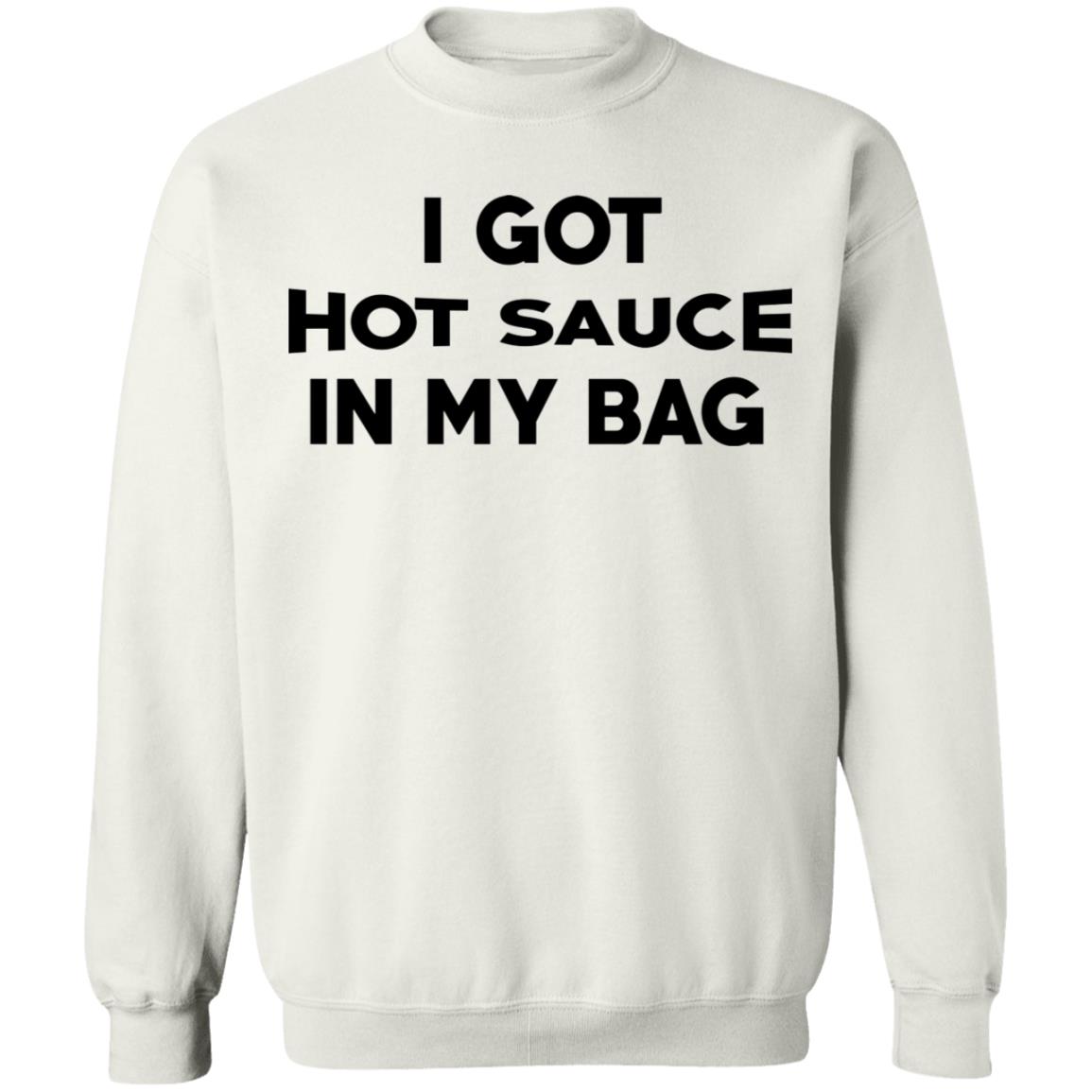 I got hot sauce in my bag shirt - Rockatee