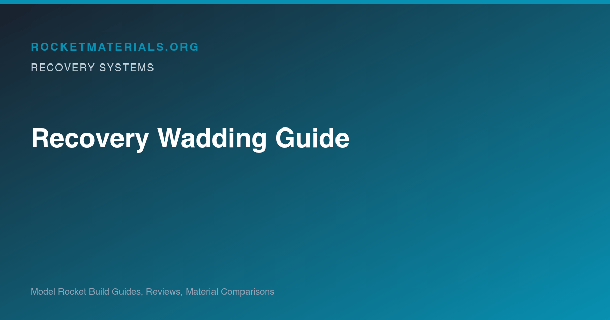 Recovery Wadding Guide - RocketMaterials.org featured image