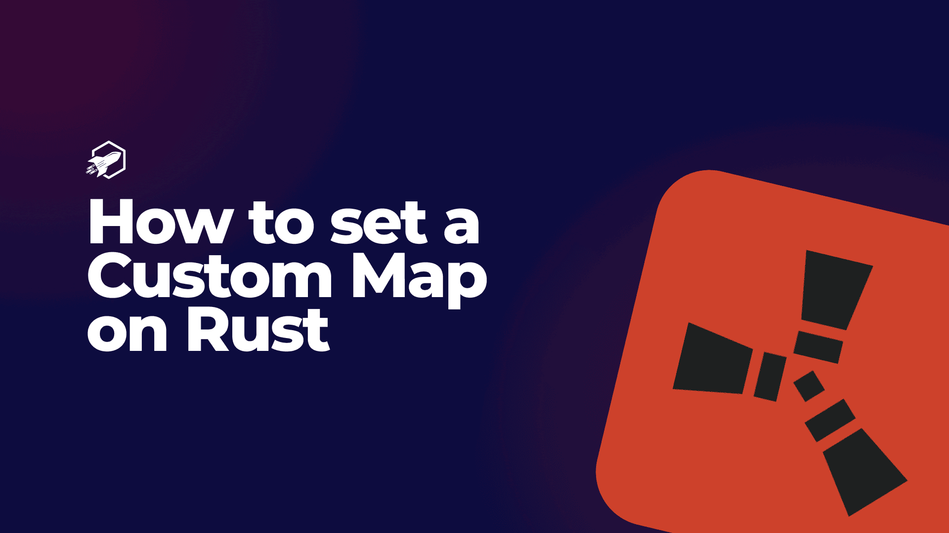 How To Set A Custom Map On Rust June 2026 Rocketnode Com Custom Rust Map 