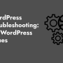 WordPress Troubleshooting: Fix Common Issues Easily - RofiTech Smarter ...