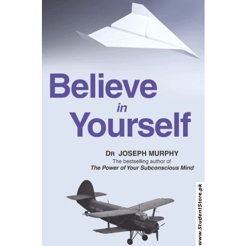 Believe in yourself BY DR JOSEPH MURPHY