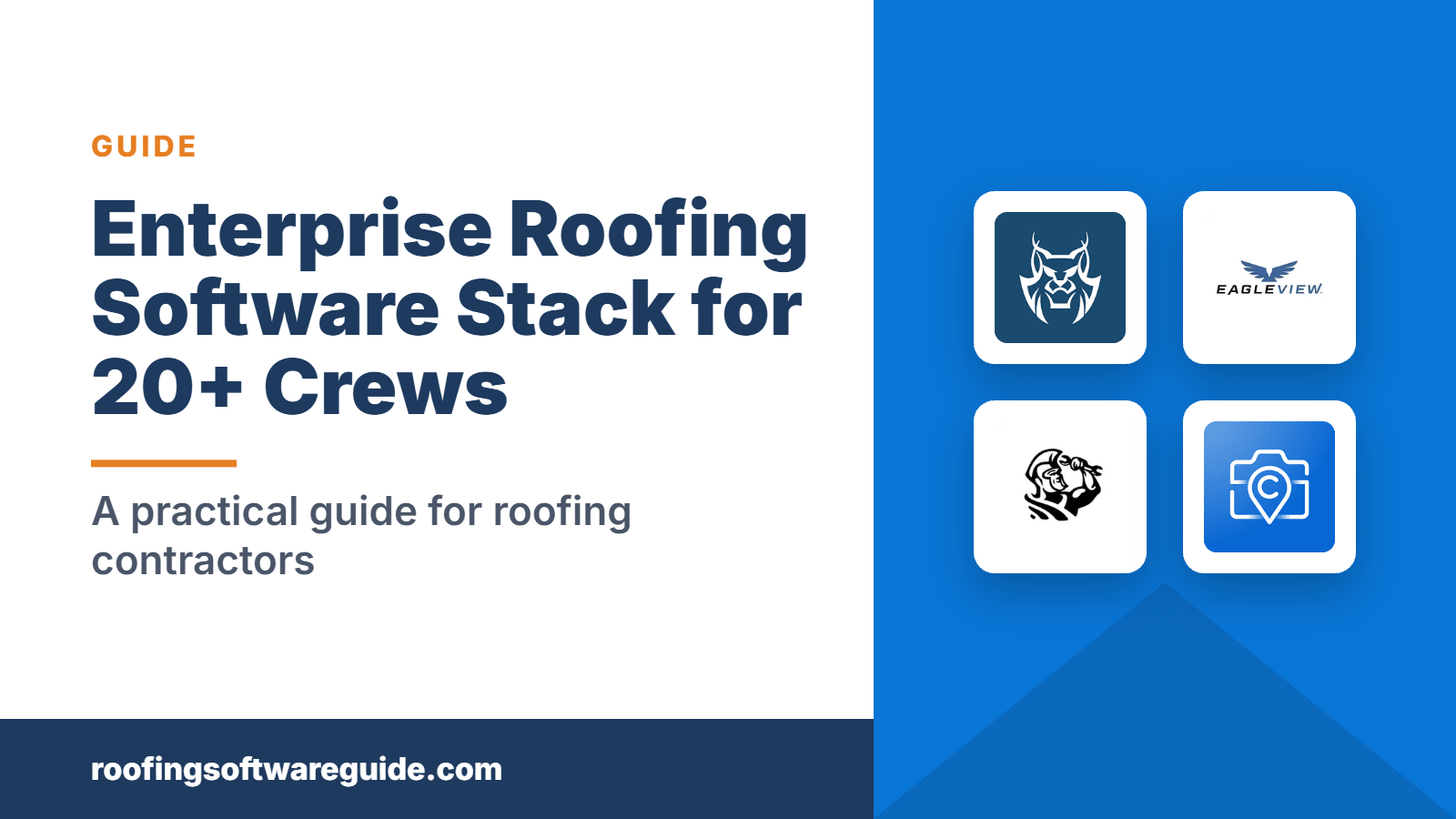Enterprise Roofing Software Stack for 20+ Crews: A practical guide for roofing contractors (Roofing Software Guide)