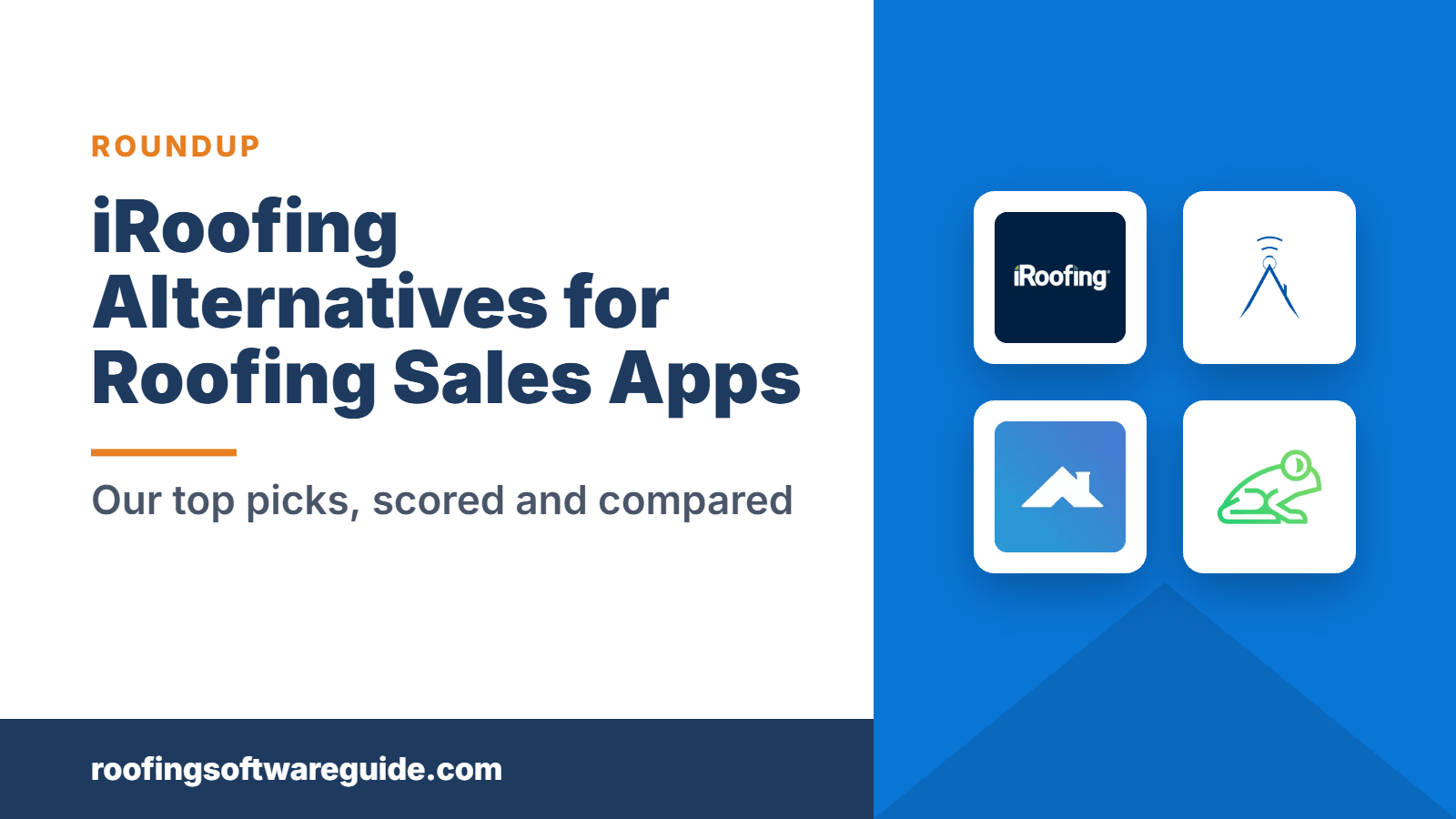 iRoofing Alternatives for Roofing Sales Apps: Our top picks, scored and compared (Roofing Software Guide)