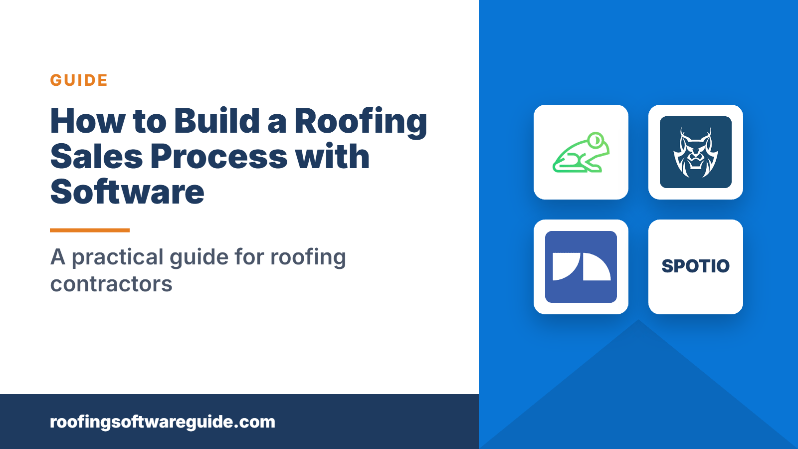 How to Build a Roofing Sales Process with Software: A practical guide for roofing contractors (Roofing Software Guide)