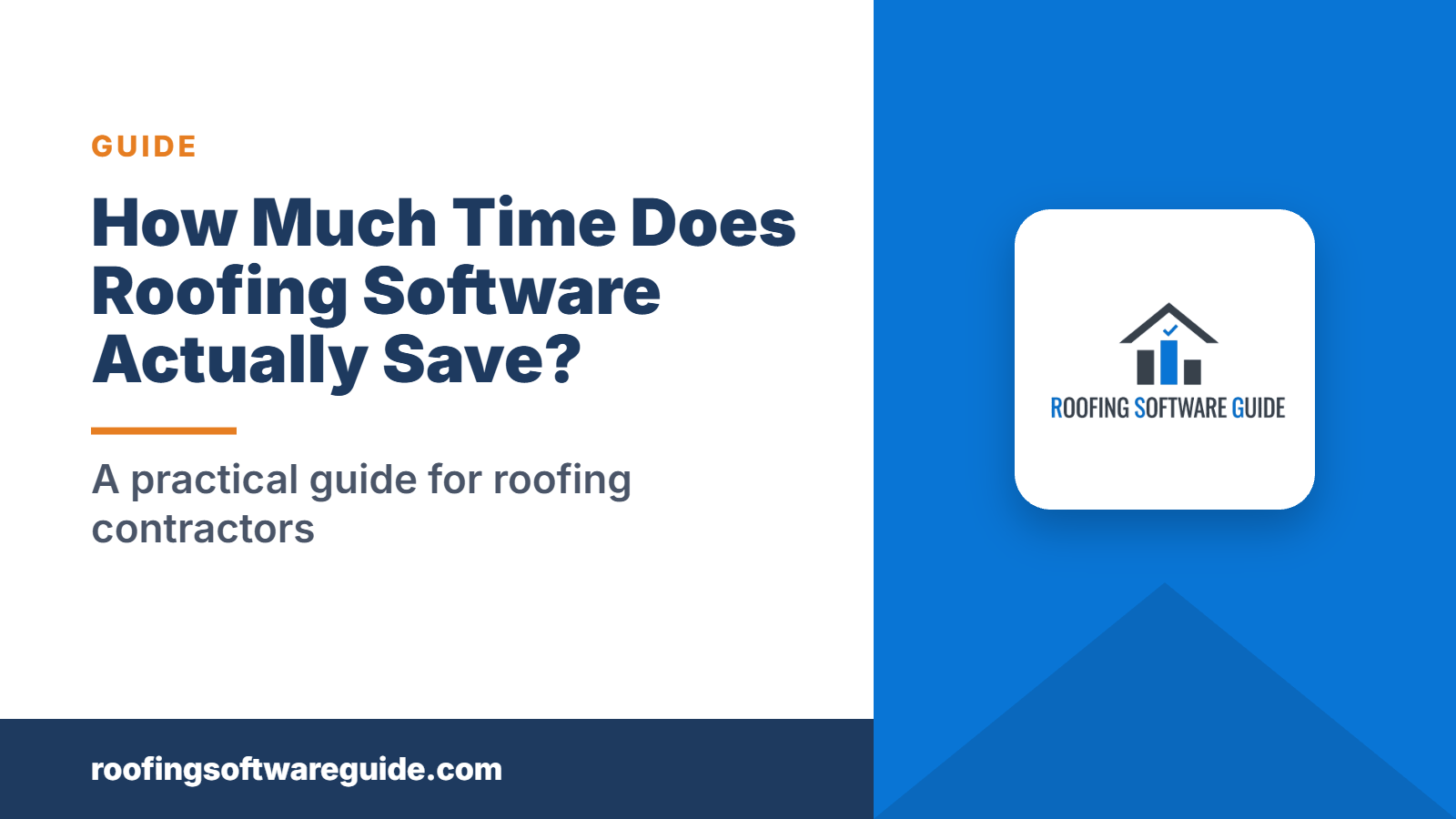 How Much Time Does Roofing Software Actually Save?: A practical guide for roofing contractors (Roofing Software Guide)