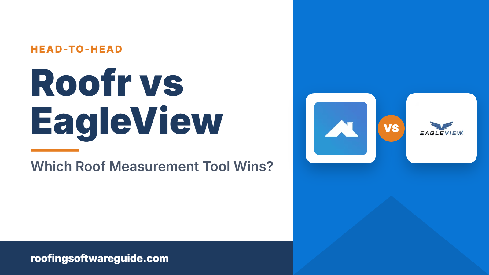Roofr vs EagleView: Which Roof Measurement Tool Wins? (Roofing Software Guide)