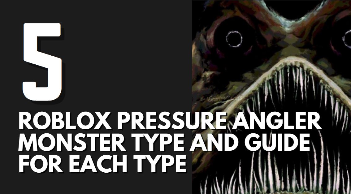 5 Roblox Pressure Types Of Angler And Guide To Deal With Them Roonby Screenshot 1662 