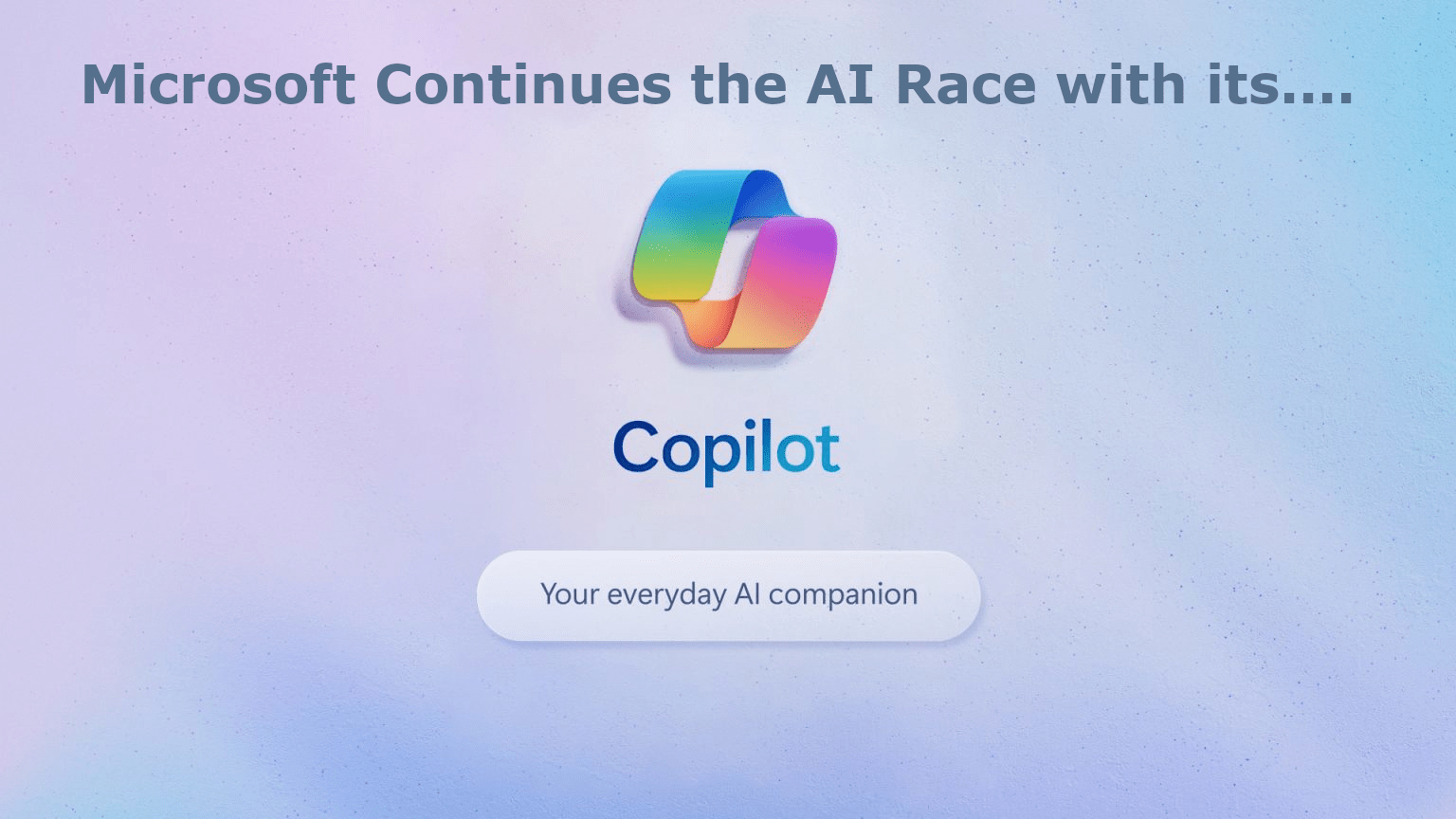 Microsoft Continues the AI Race with its Copilot.