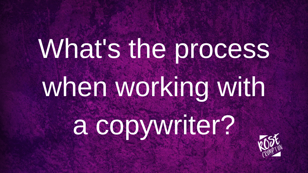 whats-the-copywriting-process-rose-crompton